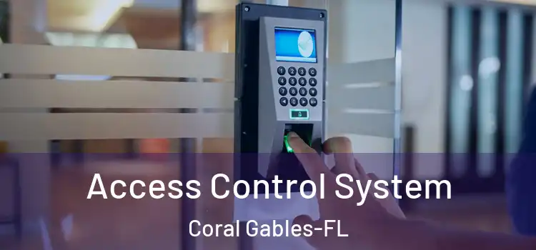 Access Control System Coral Gables-FL