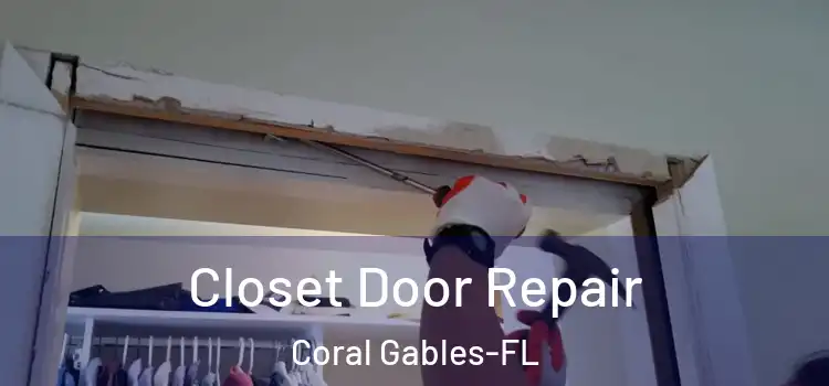 Closet Door Repair Coral Gables-FL