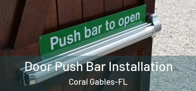  Door Push Bar Installation Coral Gables-FL