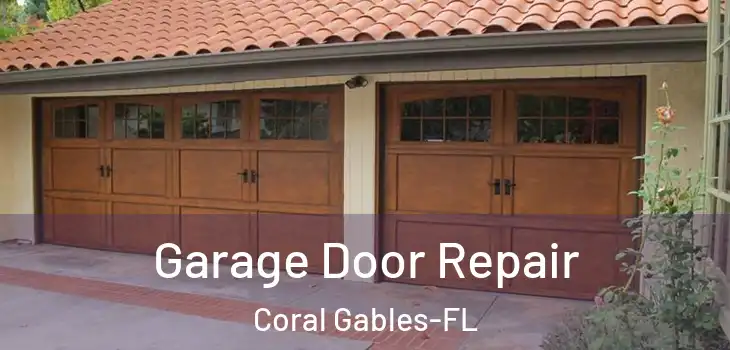 Garage Door Repair Coral Gables-FL