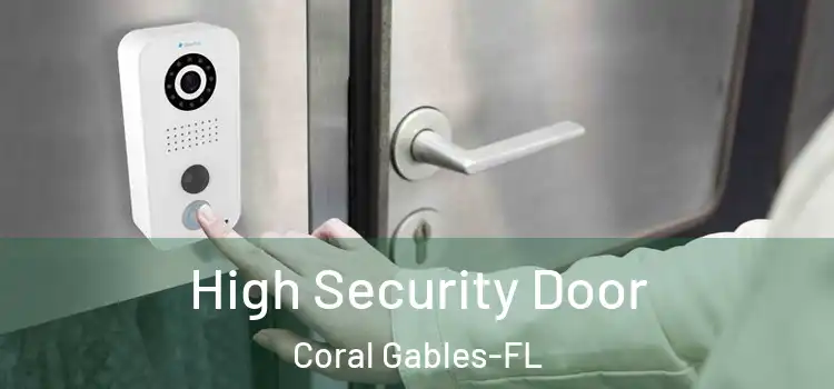  High Security Door Coral Gables-FL