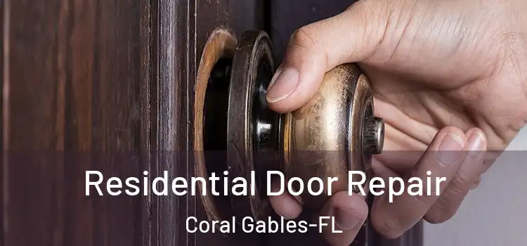 Residential Door Repair Coral Gables-FL