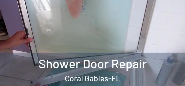 Shower Door Repair Coral Gables-FL